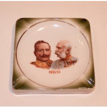 Ashtray with portraits of emperor Franz Joseph I. and Wilhelm II. 1914 - 15